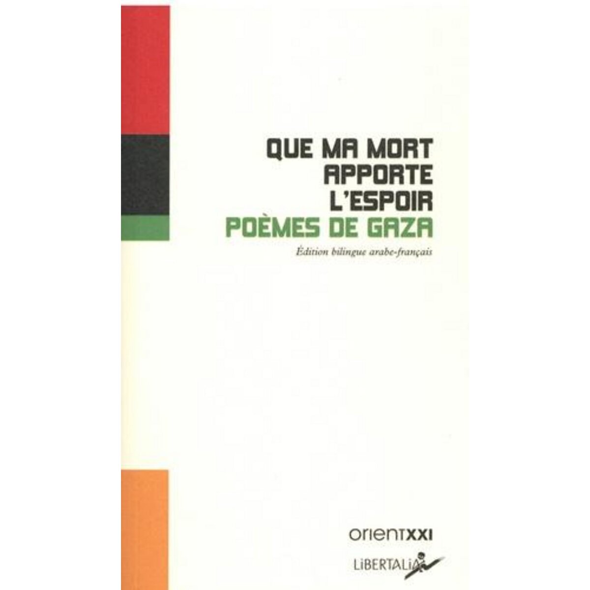 QUE MA MORT APPORTE L'ESPOIR. POEMES DE GAZA, EDITION BILINGUE FRANCAIS-ARABE, Yafi Nada