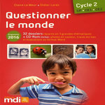 QUESTIONNER LE MONDE CYCLE 2 CP-CE1-CE2. PROGRAMME 2016, AVEC 1 CD-ROM, Le Meur Claire