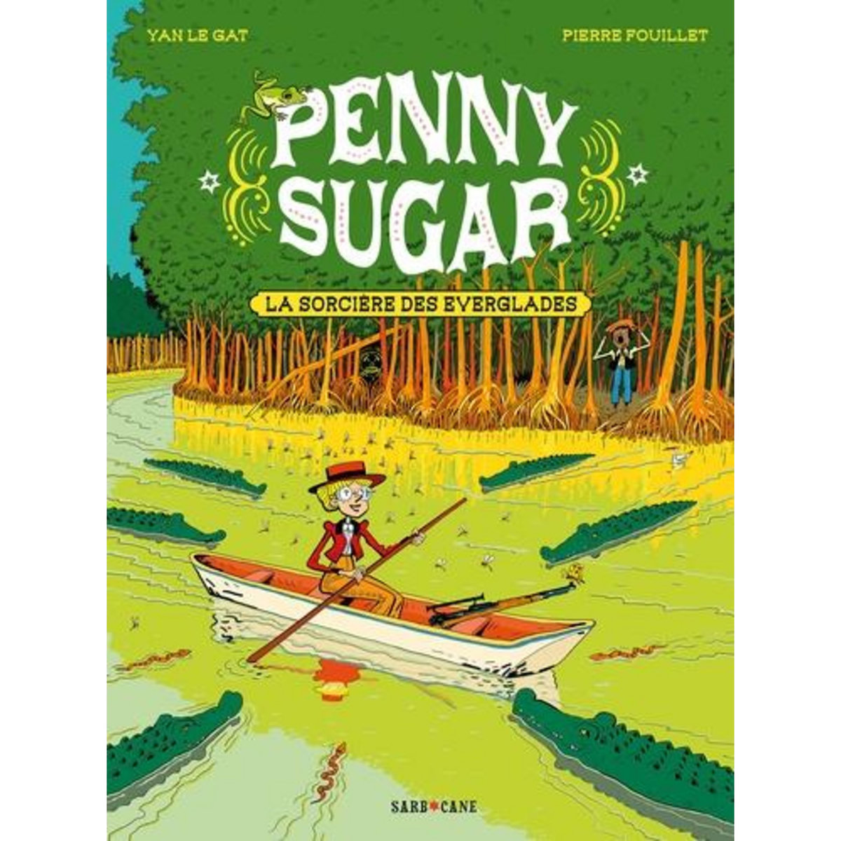 PENNY SUGAR TOME 2 : LA SORCIERE DES EVERGLADES, Le Gat Yan