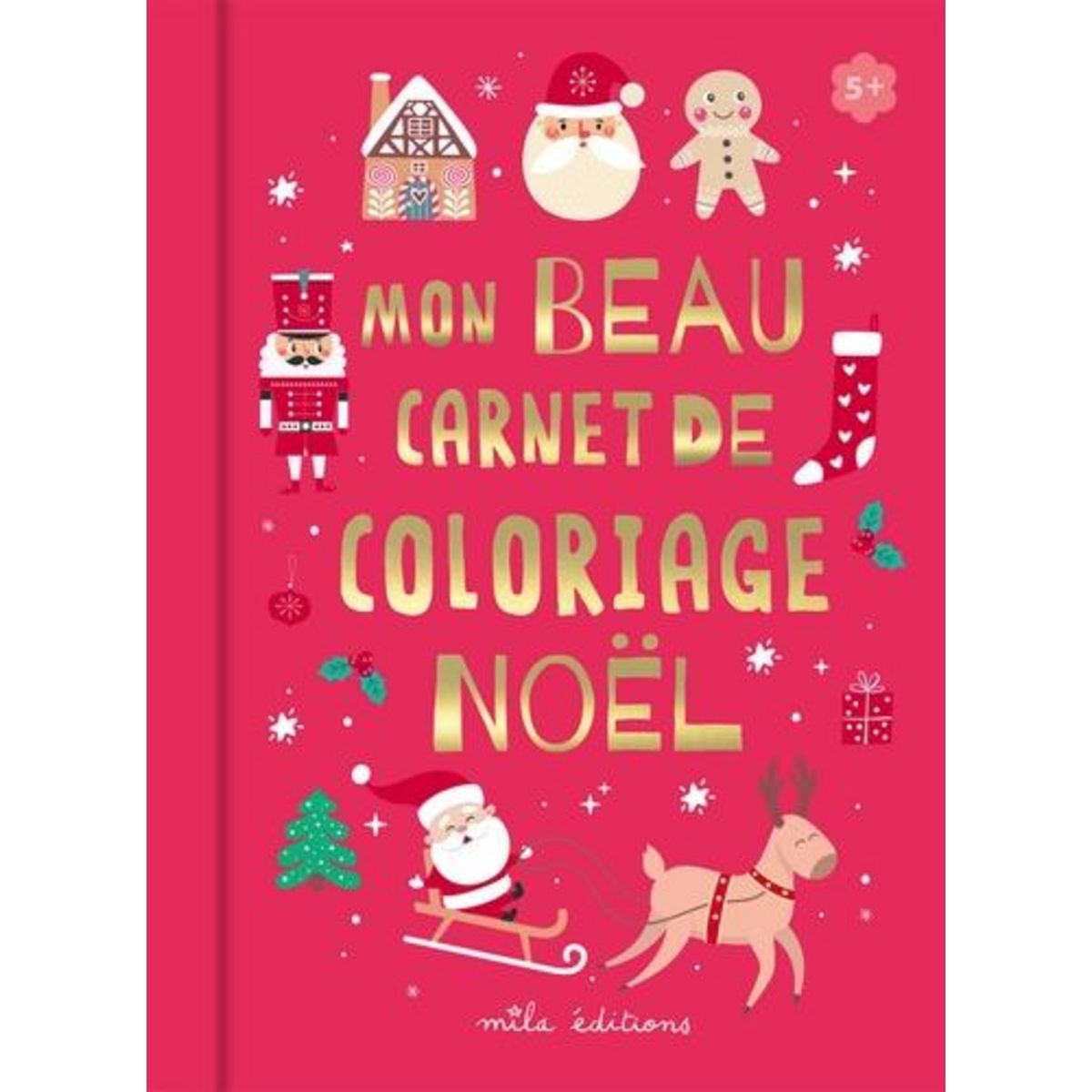 MON BEAU CARNET DE COLORIAGE NOEL, Mila Editions