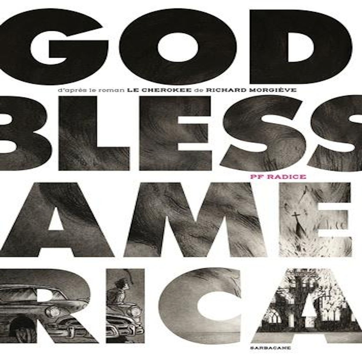 GOD BLESS AMERICA, Radice Pierre-François