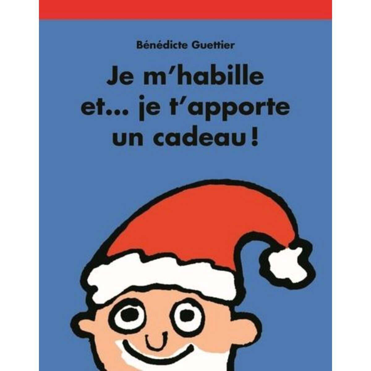 JE M'HABILLE ET... JE T'APPORTE UN CADEAU !, Guettier Bénédicte