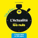 L'ACTUALITE POUR LES NULS. EDITION 2019, Vandepitte Florent