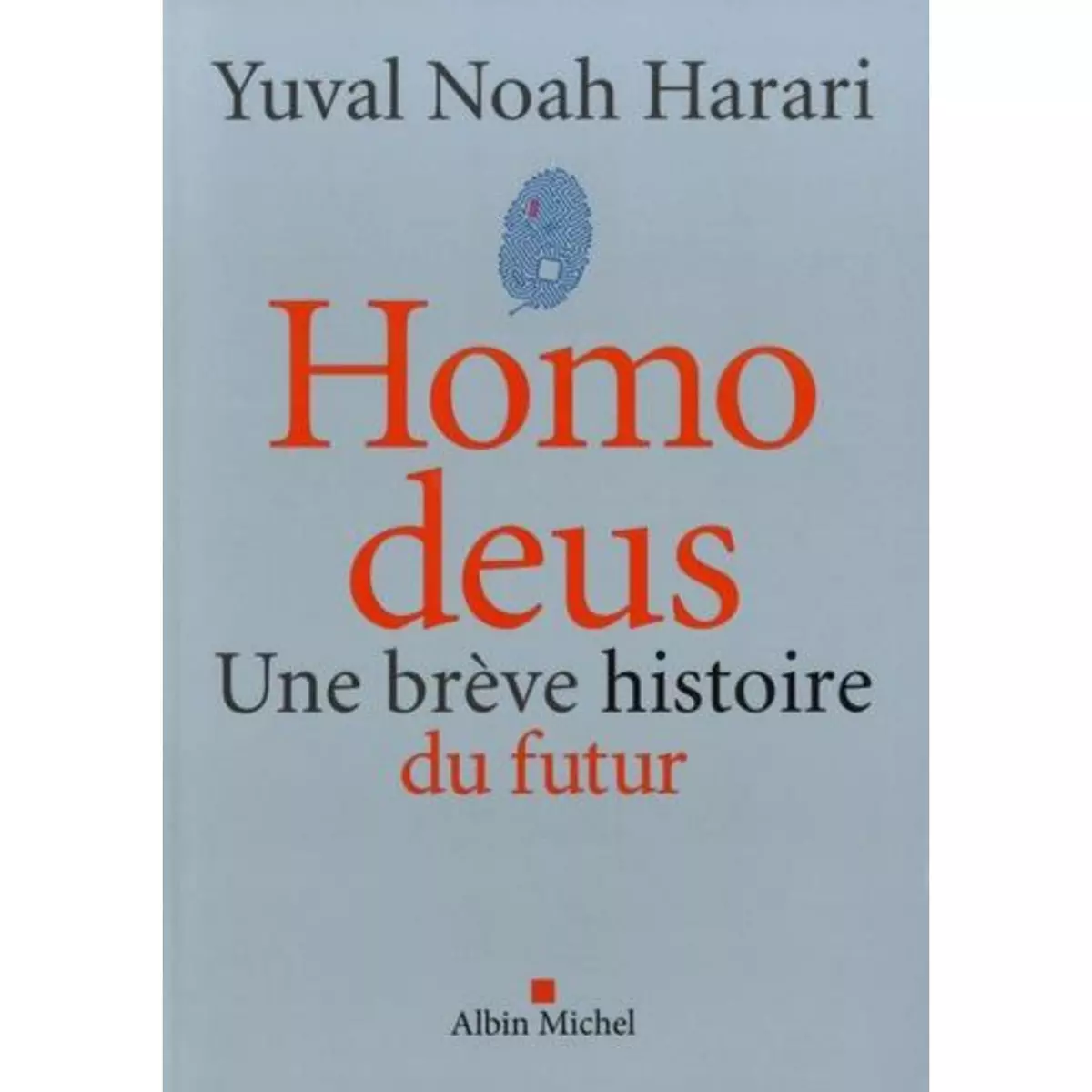  HOMO DEUS. UNE BREVE HISTOIRE DU FUTUR, Harari Yuval Noah