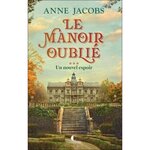 LE MANOIR OUBLIE TOME 3 : UN NOUVEL ESPOIR, Jacobs Anne