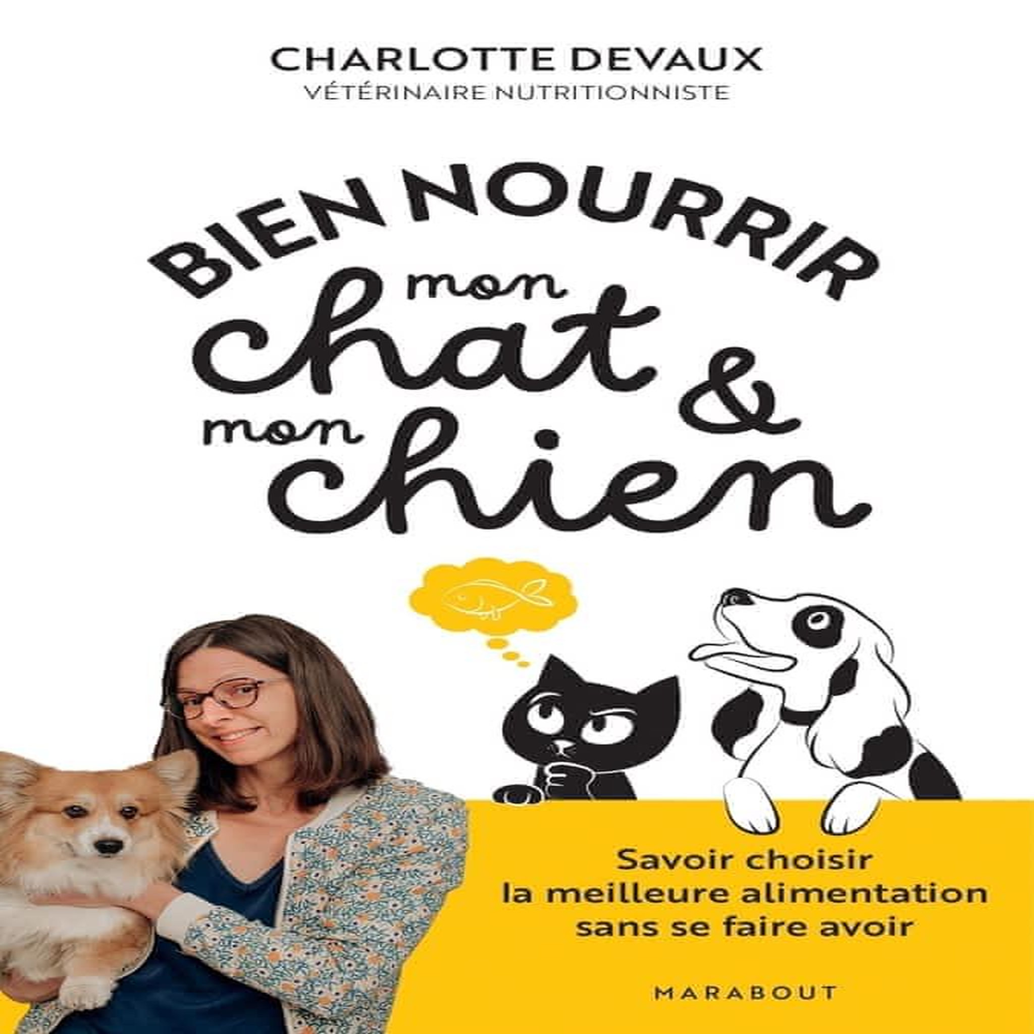 BIEN NOURRIR MON CHAT & MON CHIEN, Devaux Charlotte