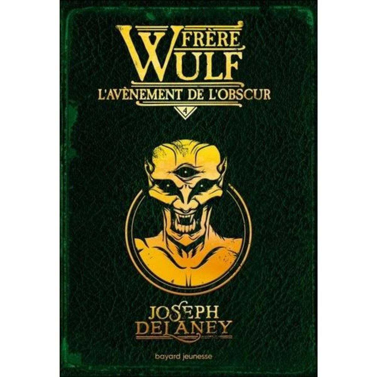 FRERE WULF TOME 4 : L'AVENEMENT DE L'OBSCUR, Delaney Joseph