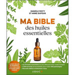 MA BIBLE DES HUILES ESSENTIELLES, Festy Danièle