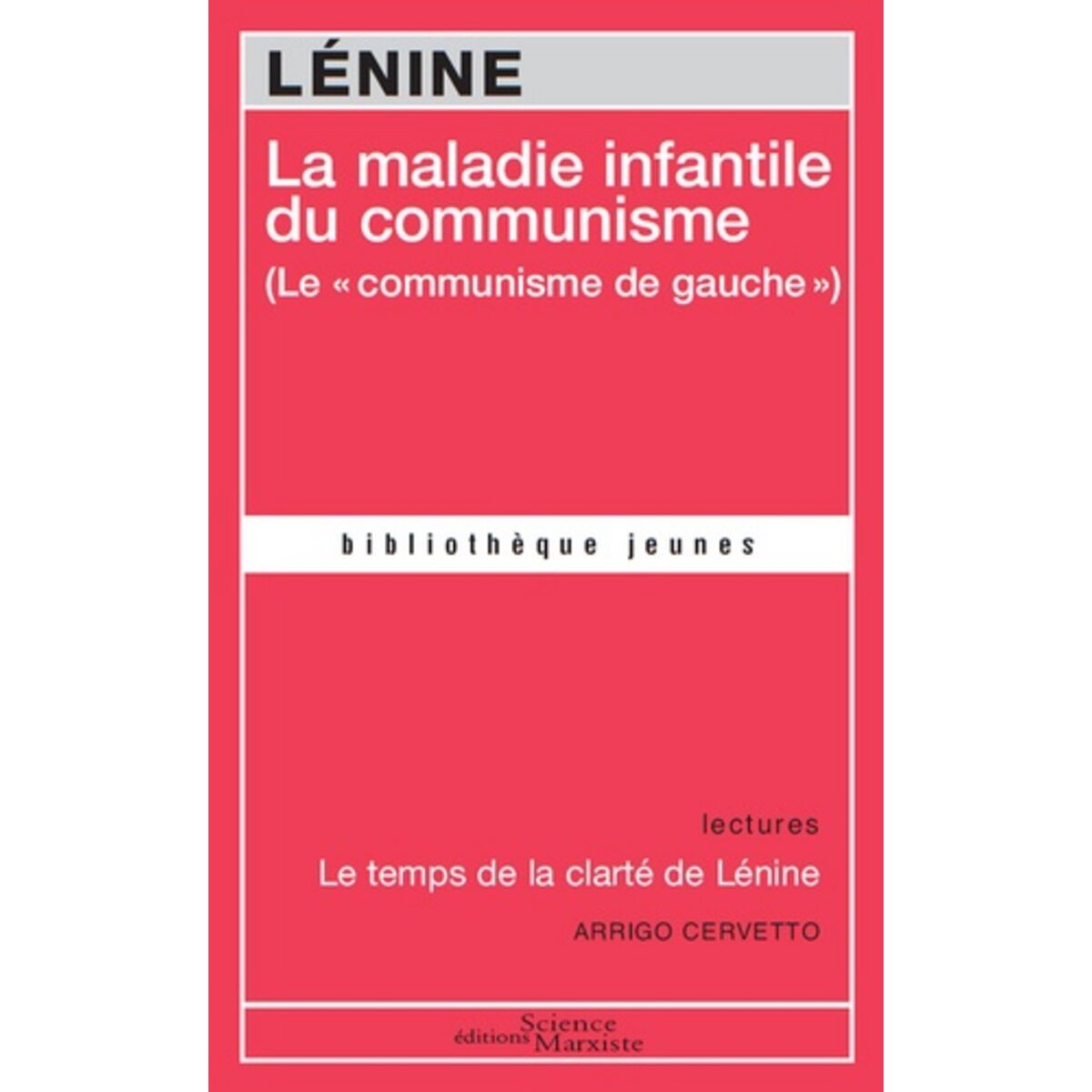  LA MALADIE INFANTILE DU COMMUNISME (LE  COMMUNISME DE GAUCHE ), Lénine