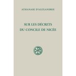 SUR LES DECRETS DU CONCILE DE NICEE. EDITION BILINGUE FRANCAIS-GREC ANCIEN, Athanase d'Alexandrie