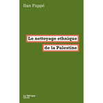 LE NETTOYAGE ETHNIQUE DE LA PALESTINE, Pappé Ilan