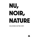NU, NOIR, NATURE, M'de Kpi olivier