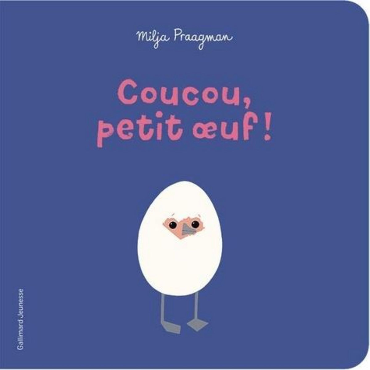 COUCOU, PETIT OEUF !, Praagman Milja