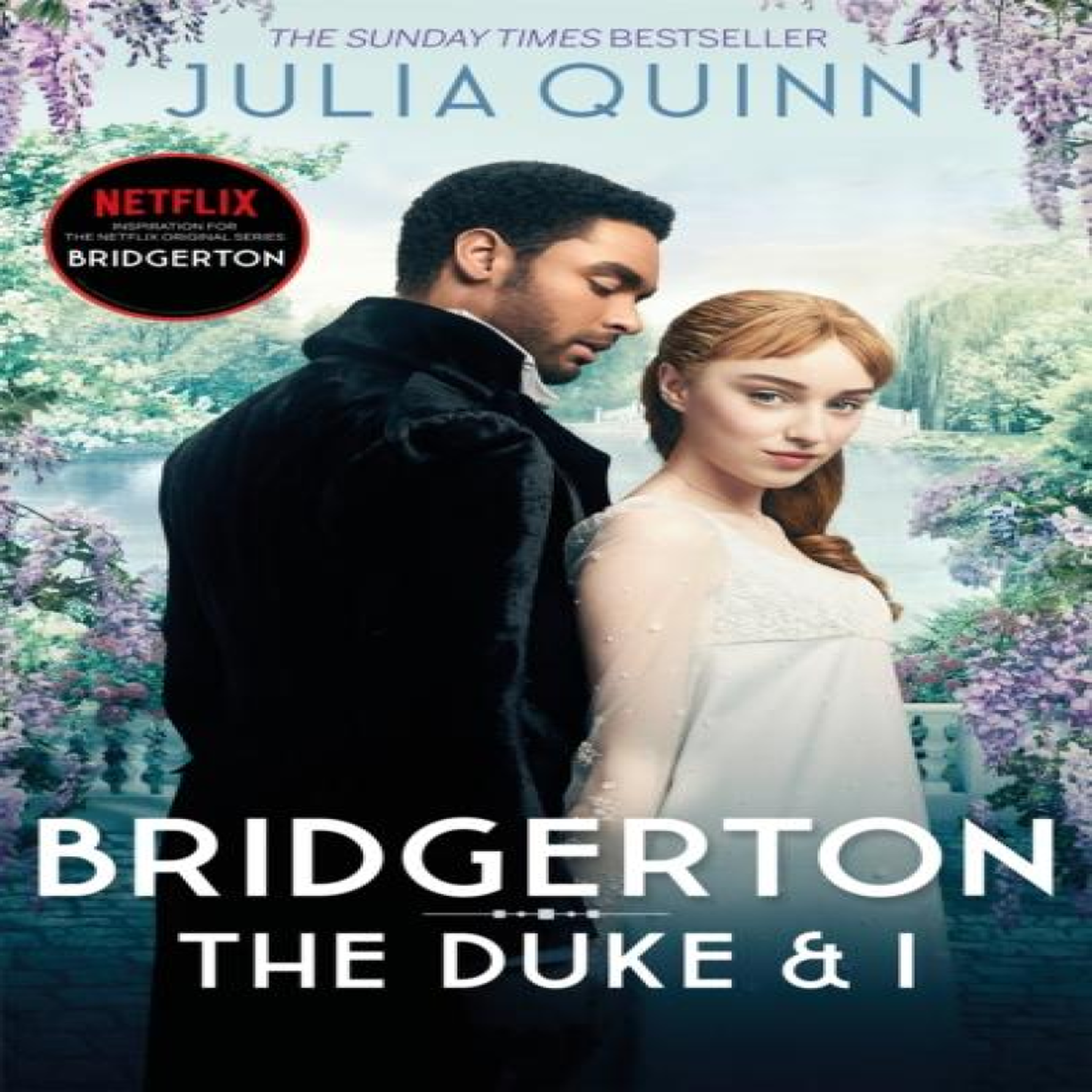 LIVRES Bridgerton: The Duke and I (Bridgertons Book 1) : The Sunday Times bestselling inspiration for the Netflix Original Series Bridgerton