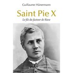 SAINT PIE X. LE FILS DU FACTEUR DE RIESE, Hünermann Guillaume