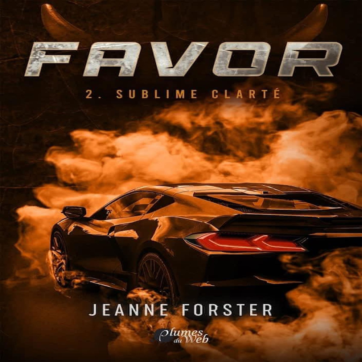 FAVOR TOME 2 : SUBLIME CLARTE, Forster Jeanne