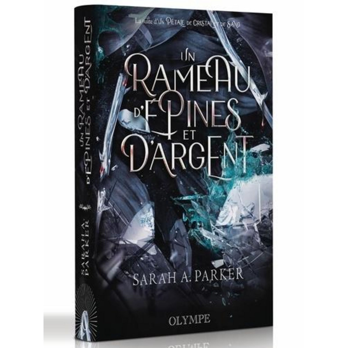 CRYSTAL BLOOM TOME 2 : UN RAMEAU D'EPINES ET D'ARGENT, Parker Sarah A.