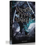 CRYSTAL BLOOM TOME 2 : UN RAMEAU D'EPINES ET D'ARGENT, Parker Sarah A.