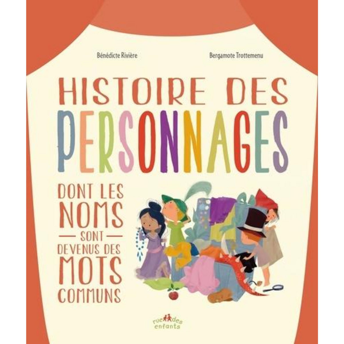 HISTOIRE DES PERSONNAGES DONT LES NOMS SONT DEVENUS DES MOTS COMMUNS, Rivière Bénédicte