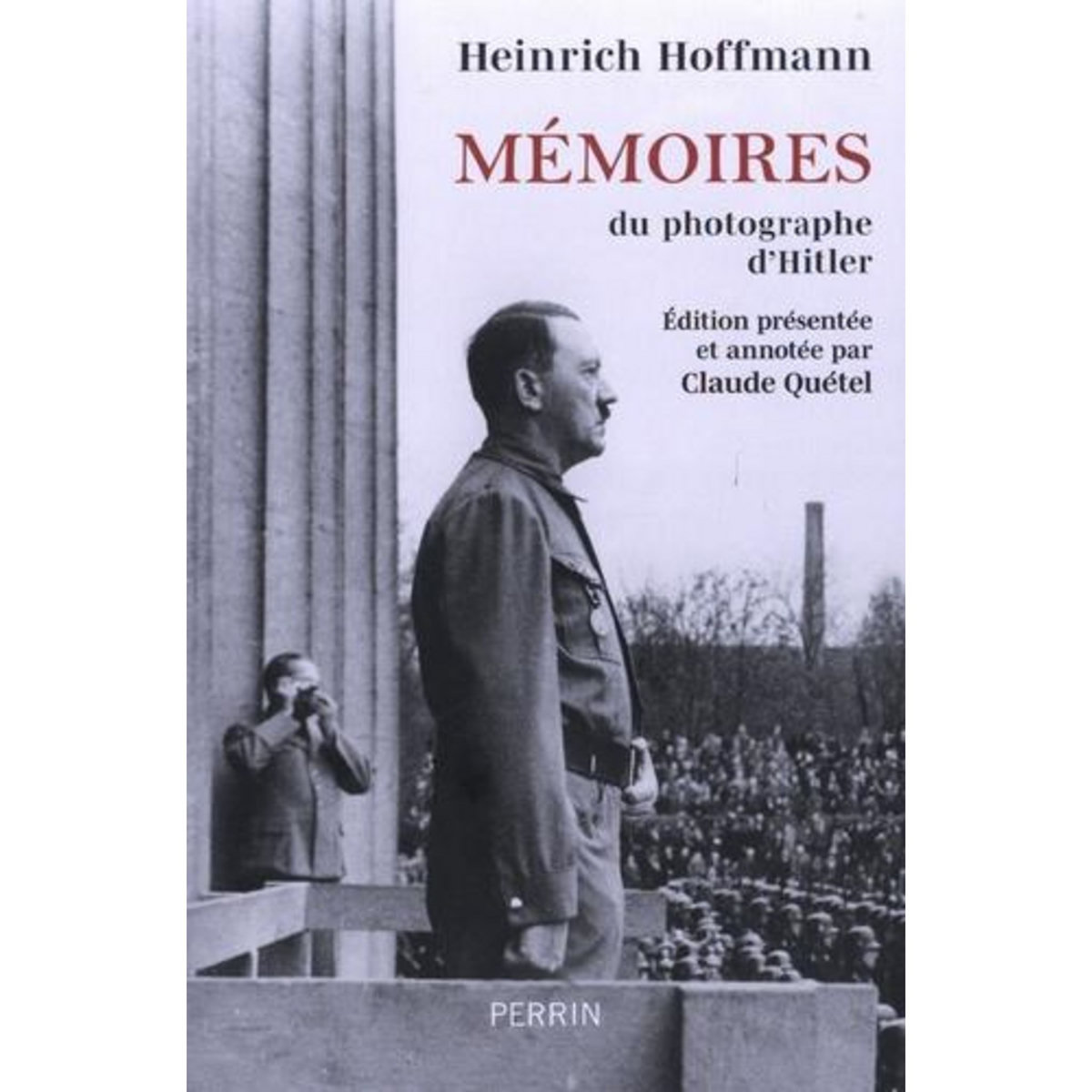 MEMOIRES DU PHOTOGRAPHE D'HITLER.  HITLER ETAIT MON AMI , Hoffmann Heinrich