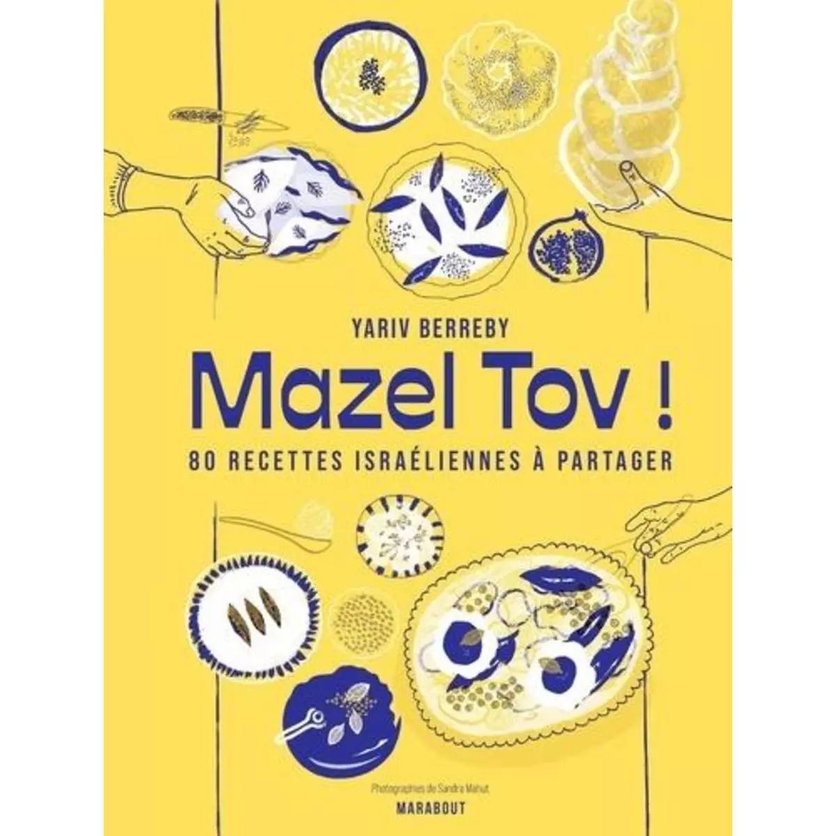  MAZEL TOV ! 80 RECETTES ISRAELIENNES A PARTAGER, Berreby Yariv