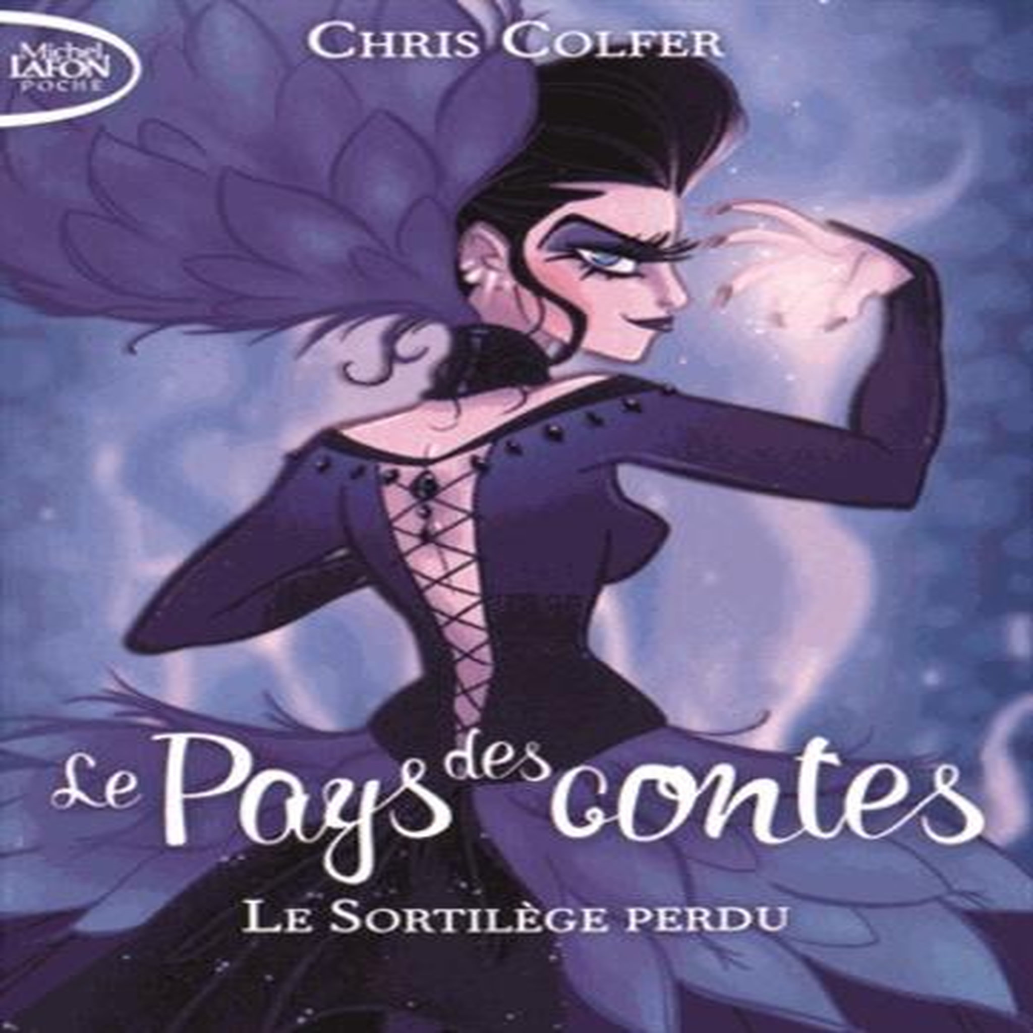 LE PAYS DES CONTES TOME 1 : LE SORTILEGE PERDU, Colfer Chris