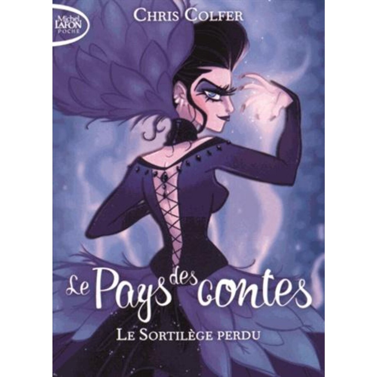 LE PAYS DES CONTES TOME 1 : LE SORTILEGE PERDU, Colfer Chris