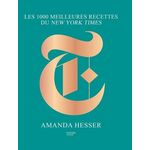 LES 1000 MEILLEURES RECETTES SELECTIONNEES PAR LE NEW YORK TIMES, Hesser Amanda