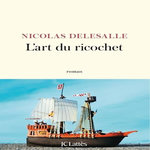 L'ART DU RICOCHET, Delesalle Nicolas