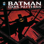 BATMAN DARK PATTERNS TOME 3 , Watters Dan