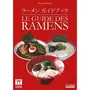  LE GUIDE DES RAMENS. EDITION BILINGUE FRANCAIS-JAPONAIS, Ishiyama Hayato