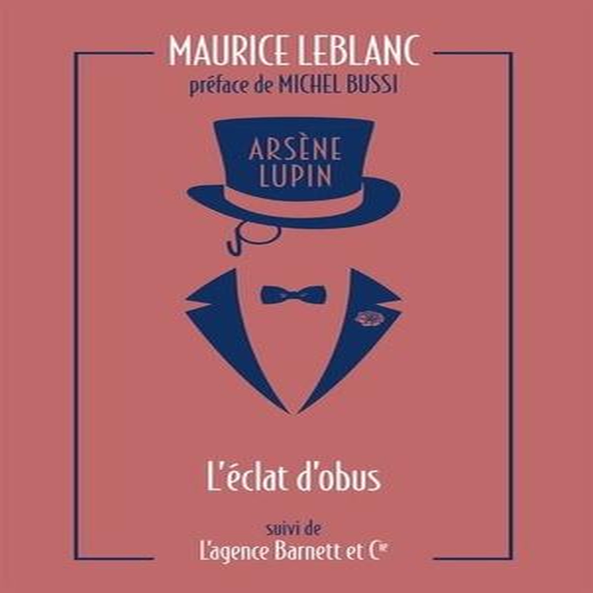 ARSENE LUPIN TOME 7 : L'ECLAT D'OBUS. SUIVI DE L'AGENCE BARNETT ET CIE, Leblanc Maurice