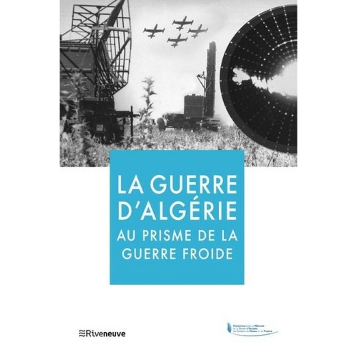  LA GUERRE D'ALGERIE AU PRISME DE LA GUERRE FROIDE, Grasset Frédéric