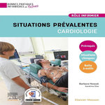 SITUATIONS PREVALENTES CARDIOLOGIE. BIEN DEBUTER, 2E EDITION, Nowak Barbara