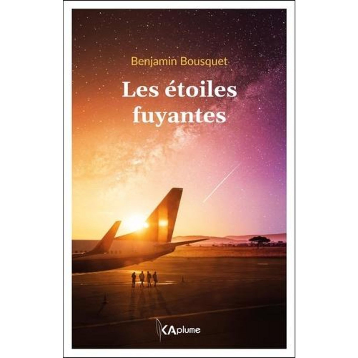 LES ETOILES FUYANTES, Bousquet Benjamin