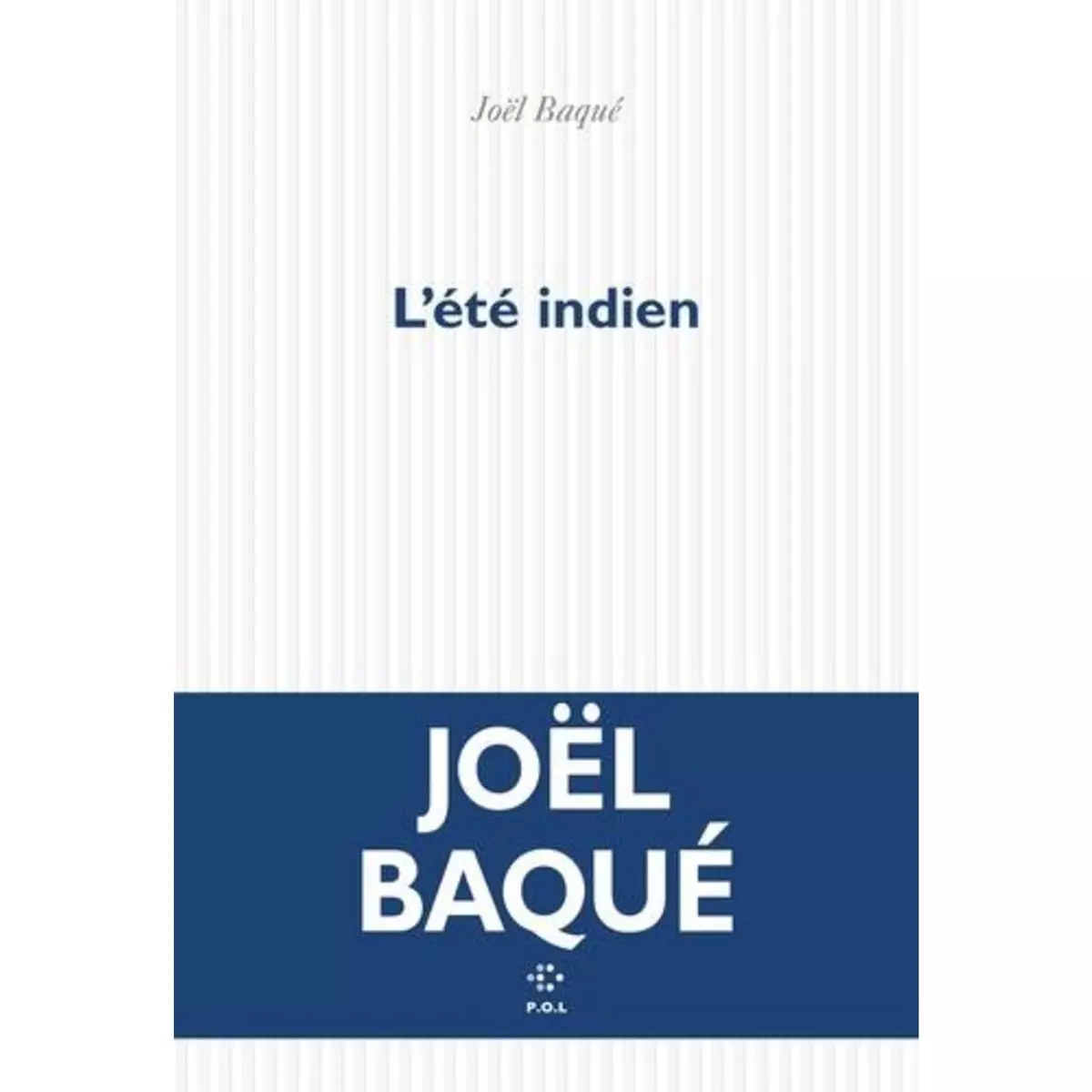  L'ETE INDIEN, Baqué Joël
