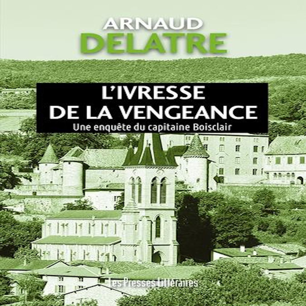 L'IVRESSE DE LA VENGEANCE, Delatre Arnaud