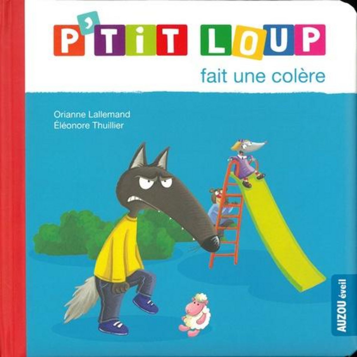 P'TIT LOUP : P'TIT LOUP FAIT UNE COLERE, Lallemand Orianne