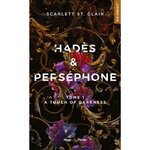  HADES & PERSEPHONE TOME 1 : A TOUCH OF DARKNESS, St. Clair Scarlett