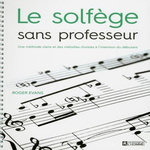 LE SOLFEGE SANS PROFESSEUR. UNE METHODE CLAIRE ET DES MELODIES CHOISIES A L'INTENTION DU DEBUTANT, Evans Roger
