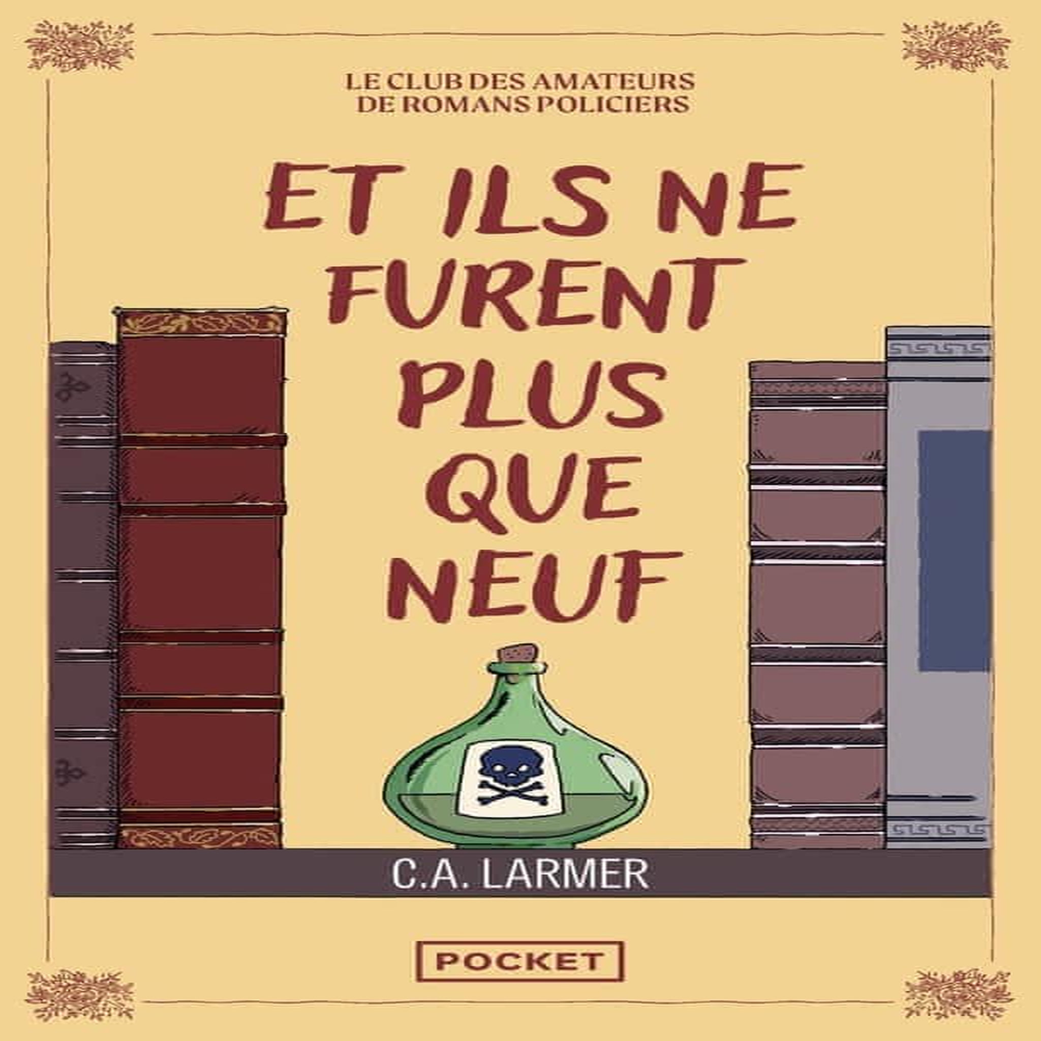 LE CLUB DES AMATEURS DE ROMANS POLICIERS TOME 4 : ET ILS NE FURENT PLUS QUE NEUF, Larmer C.A.