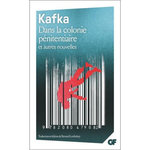 DANS LA COLONIE PENITENTIAIRE ET AUTRES NOUVELLES. CONSIDERATION, LE VERDICT, UN MEDECIN DE CAMPAGNE, Kafka Franz