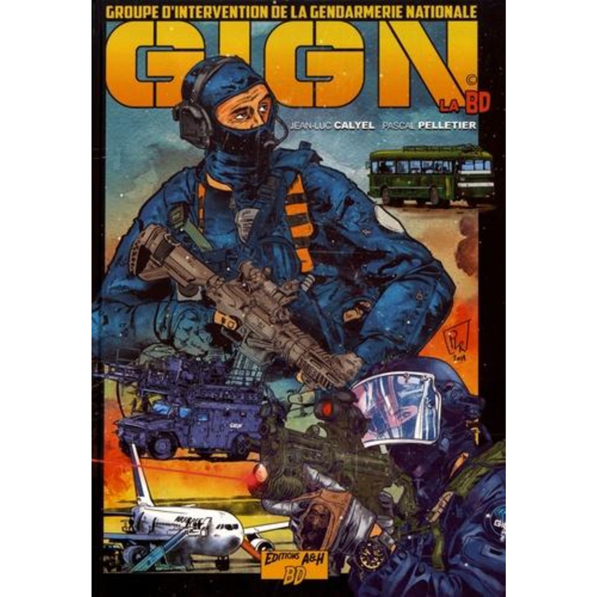 GIGN LA BD TOME 1 , Calyel Jean-Luc