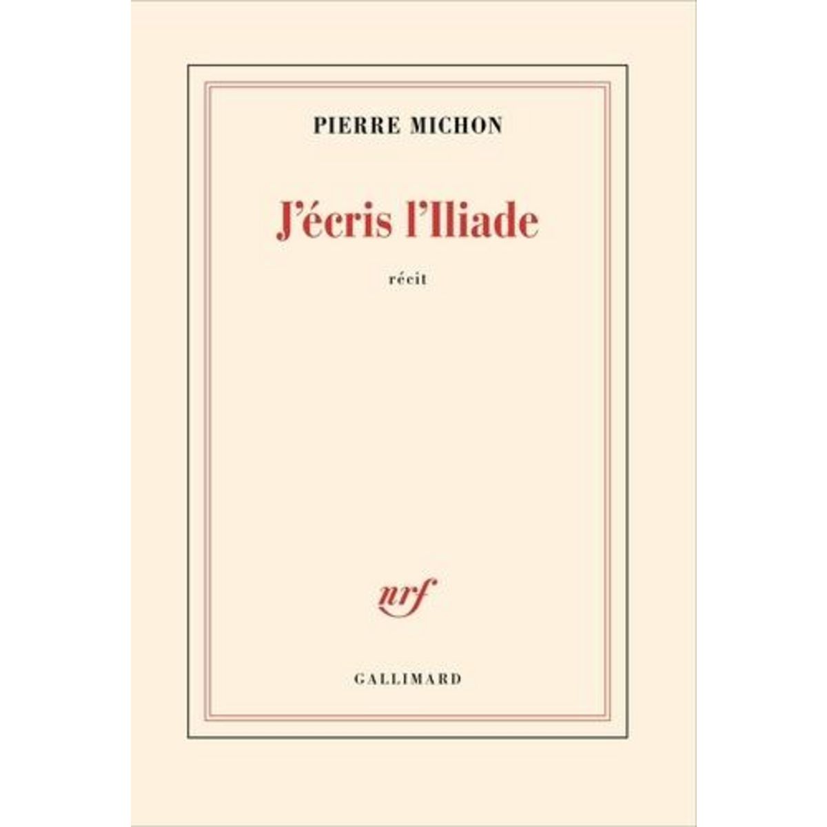 J'ECRIS L'ILIADE, Michon Pierre