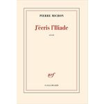 J'ECRIS L'ILIADE, Michon Pierre