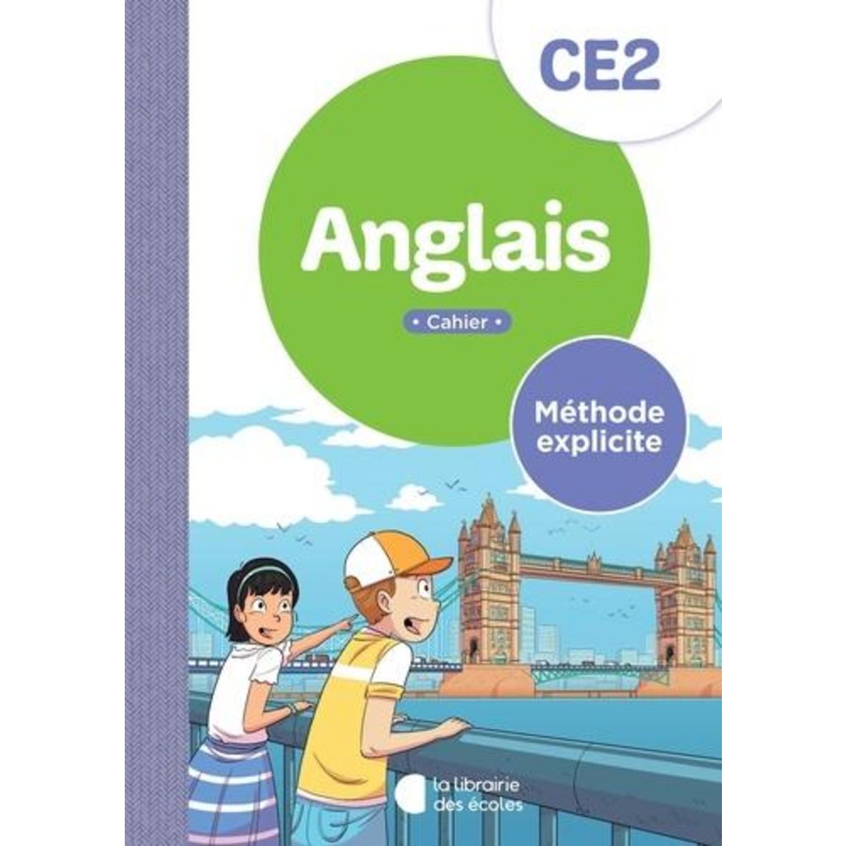 ANGLAIS CE2 METHODE EXPLICITE. CAHIER, EDITION 2024, Librairie des Ecoles
