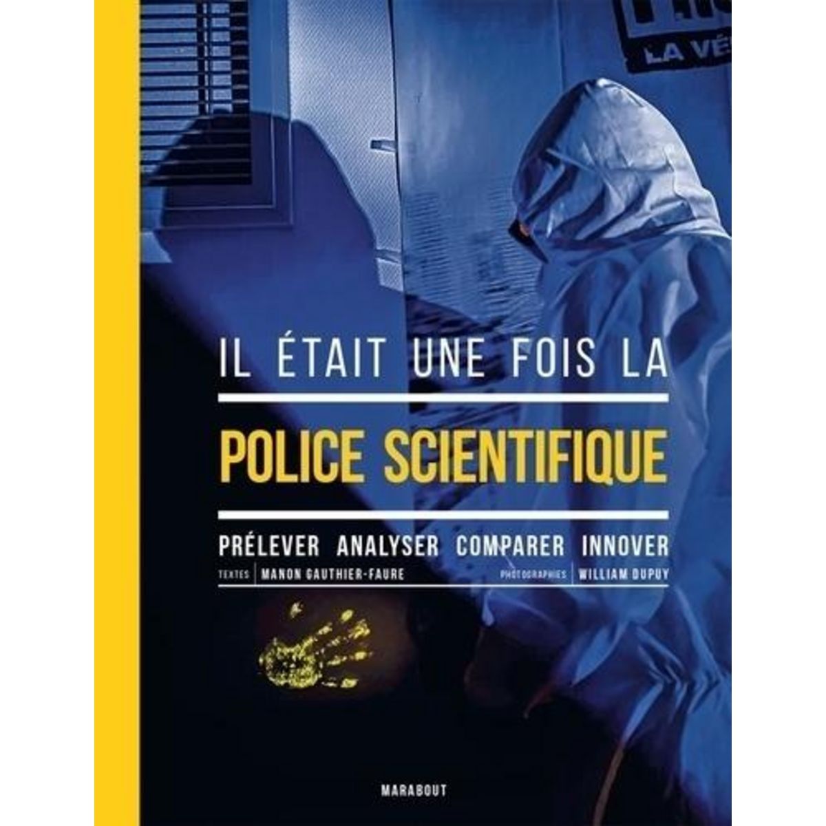IL ETAIT UNE FOIS LA POLICE SCIENTIFIQUE, Gauthier-Faure Manon