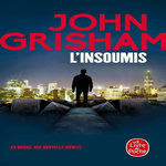 L'INSOUMIS, Grisham John