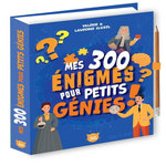 MES 300 ENIGMES POUR PETITS GENIES ! AVEC UN CRAYON A PAPIER, Cluzel Valérie