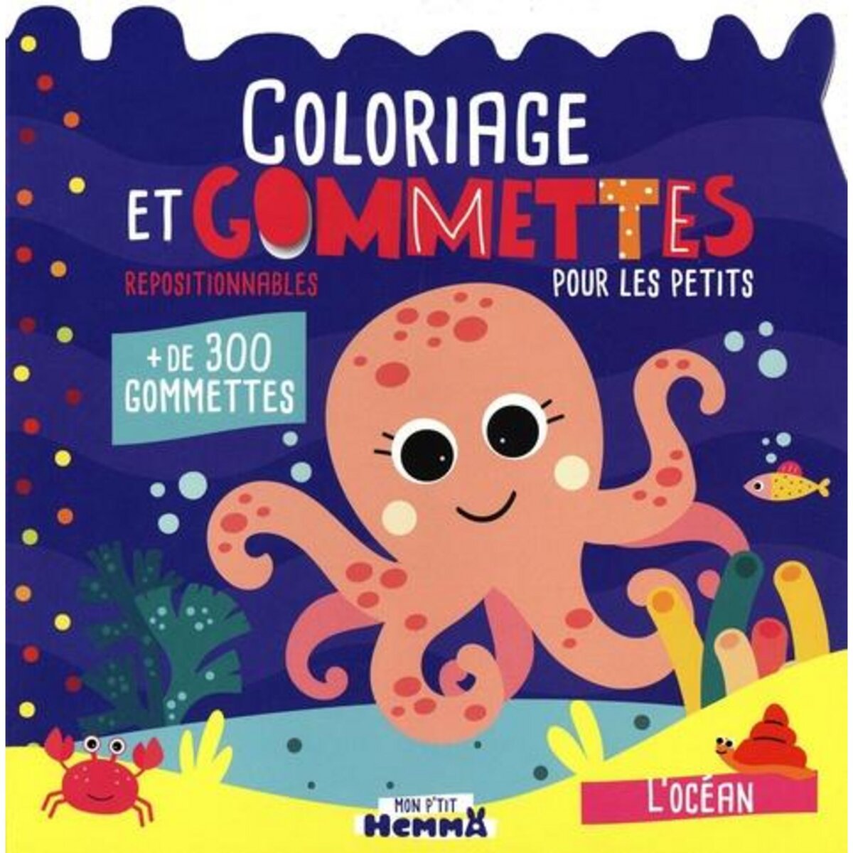 COLORIAGE ET GOMMETTES POUR LES PETITS L'OCEAN. AVEC PLUS DE 300 GOMMETTES REPOSITIONNABLES, Carotte et compagnie